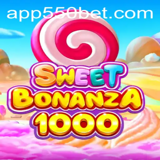 Exploring the Excitement of SweetBonanza1000 and the Thrill of 550bet